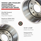 Trailer Drum Standard Assembly Kit for 10000 lbs Axle (Made After May 2013)